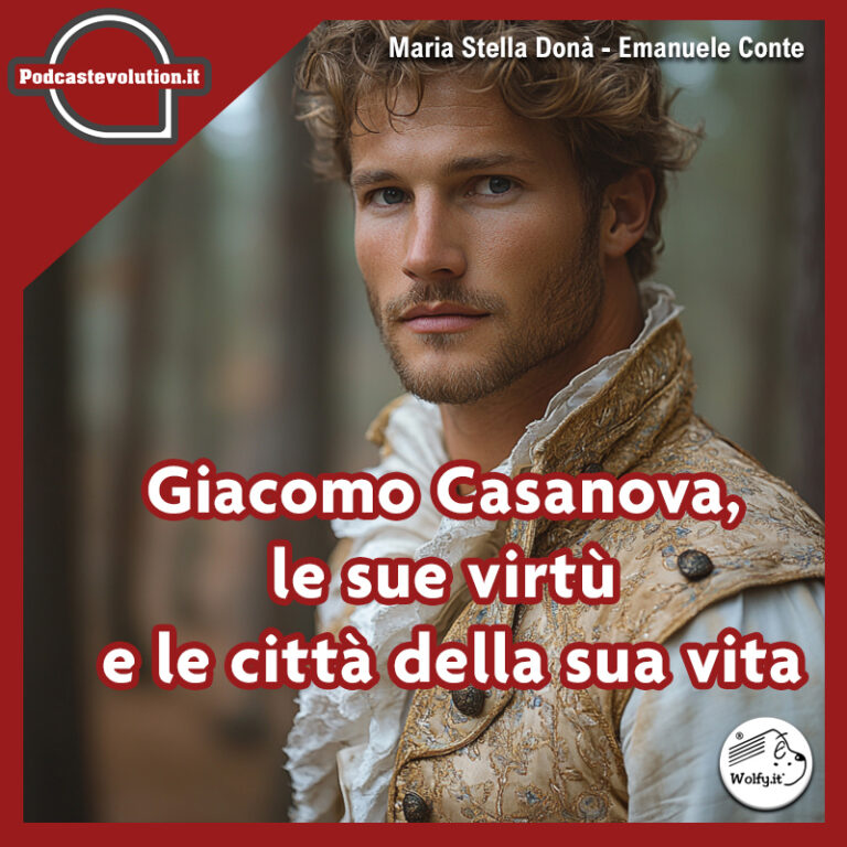 Giacomo Casanova: le sue virtù e le città della sua vita